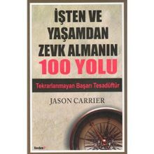 İŞTEN VE YAŞAMDAN ZEVK ALAMANIN 100 YOLU - JASON CARRIER