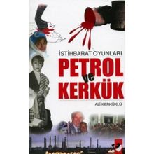 İSTİHBARAT OYUNLARI PETROL VE KERKÜK - ALI KERKÜKLÜ