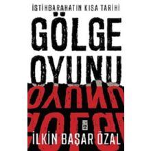 İstihbaratın Kısa Tarihi: Gölge Oyunu - İlkin Başar Özal