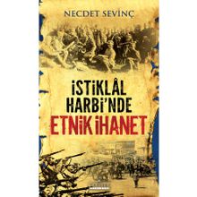 İSTİKLAL HARBI'NDE ETNIK İHANET - NECDET SEVİNÇ