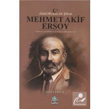 İstiklal Marşının 100. Yılında Mehmet Akif Ersoy - İsmet Erdal