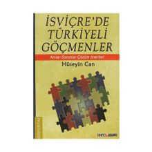 İSVIÇRE'DE TÜRKIYELI GÖÇMENLER ANILAR-SORUNLAR-ÇÖZÜM ÖNERILERI - HÜSEYIN CAN