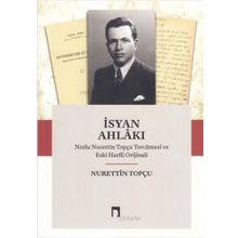 İsyan Ahlakı Notlu Nurettin Topçu Tercümesi ve Eski Harfli Orijinali Nurettin Topçu