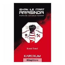 İsyan İle İtaat Arasında - Kemal Temel