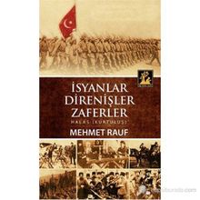 İSYANLAR, DIRENIŞLER, ZAFERLER HALAS (KURTULUŞ) - MEHMET RAUF