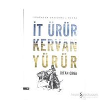İt Ürür Kervan Yürür - İrfan Orga