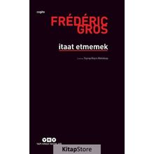 İtaat Etmemek - Frederic Gros