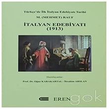 İtalyan Edebiyatı (1913) - Türkçe'de İlk İtalyan Edebiyatı Tarihi Mehmet Rauf