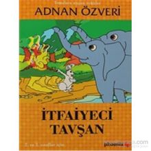 İTFAİYECİ TAVŞAN - ADNAN ÖZVERİ
