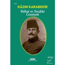 İttihat ve Terakki Cemiyeti / Kazım Karabekir / Yapı Kredi Yayınları