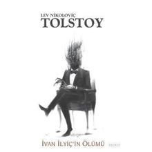 İVAN İLVİÇİN ÖLÜMÜ - LEV NİKOLAYEVİÇ TOLSTOY