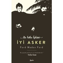 İyi Asker-Bir Tutku Öyküsü - Ford Madox Ford