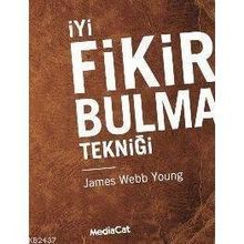 İYİ FIKIR BULMA TEKNİĞİ - JAMES WEBB YOUNG