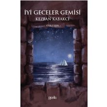 İyi Geceler Gemisi - Kezban Kabakcı