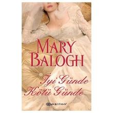 İYİ GÜNDE KÖTÜ GÜNDE - MARY BALOGH