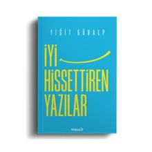 İyi Hissettiren Yazılar - Yiğit Güralp