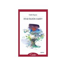 İyi Ki Öldün Cahit! - Cahit Kayra