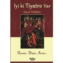 İyi ki Tiyatro Var - Gürol Tonbul