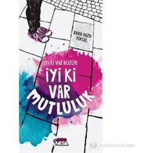 İYI KI VAR HÜZÜN İYI KI VAR MUTLULUK - RABIA NAZIK YÜKSEL