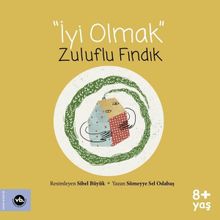 İyi Olmak Zuluflu Fındık Sümeyye Sel Odabaş Vakıfbank Kültür Yayınları