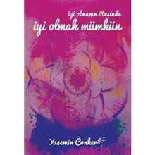 İyi Olmanın Ötesinde İyi Olmak Mümkün - Yasemin Conker