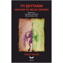 İyi Şeytanın Hikayesi ve Melek Serumu - Yüksel Bölük