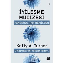 İyileşme Mucizesi - Kelly A.Turner