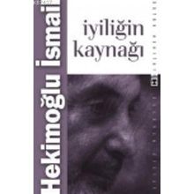 İYILIĞIN KAYNAĞI - HEKIMOĞLU İSMAIL