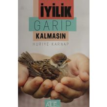 İyilik Garip Kalmasın - Huriye Karnap