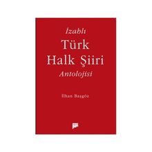 İzahlı Türk Halk Şiiri Antolojisi - İlhan Başgöz