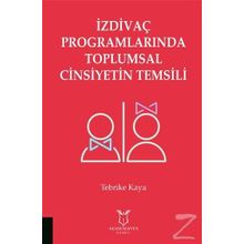 İzdivaç Programlarında Toplumsal Cinsiyetin Temsili - Tebrike Kaya