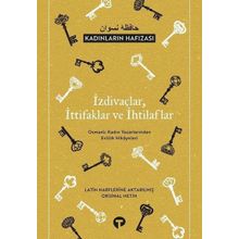 İzdivaçlar İttifaklar ve İhtilaflar - Kadınların Hafızası Osmanlı Kadın Yazarlarından Evlilik Hikayeleri