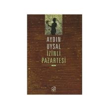 İZİNLİ PAZARTESI - AYDIN UYSAL
