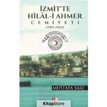 İzmit’te Hilal-i Ahmer Cemiyeti - Mustafa Sarı