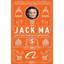 Jack Ma : Pes Etmek En Büyük Başarısızlıktır