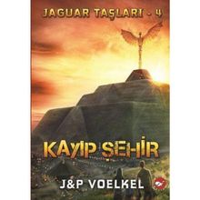 Jaguar Taşları 4 - Kayıp Şehir - J & P Voelkel
