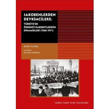 Jakobenlerden Devrimcilere-Türkiye'de Öğrenci Hareketlerinin Dinamikleri - Emin Alper
