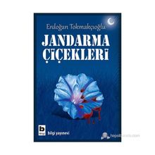 JANDARMA ÇIÇEKLERI - ERDOĞAN TOKMAKÇIOĞLU