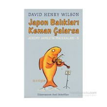 JAPON BALIKLARI KEMAN ÇALARSA JEREMY JAMES'IN MACERALARI - 5 - DAVID HENRY WILSON