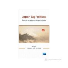 JAPON DIŞ POLITIKASI SISTEMIK VE BÖLGESEL AKTÖRLERLE İLIŞKILER - KOLEKTIF