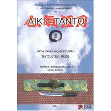 Japon Savaş Bıcağı Kültürü Tantojutsu - Aikido - Mehmet Lemi Bağdatlılar