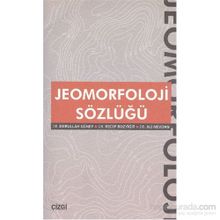 Jeomorfoloji Sözlüğü - Ali Meydan Emrullah Güney Recep Bozyiğit