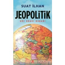 Jeopolitik Güç Odağı Kuramı - Suat İlhan