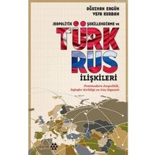 Jeopolitik Şekillendirme ve Türk Rus İlişkileri - Yeditepe Yayınevi