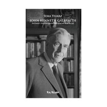 JOHN KENNETH GALBRAITH İKTİSADİ DÜŞÜNCENİN DEĞİŞİMİNE BIR KATKI - SEMA YILMAZ