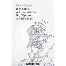 John Locke ve G. Berkeley’de Dil, Düşünce ve Varlık İlişkisi - Emir Ali Ergat