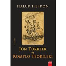 JÖN TÜRKLER VE KOMPLO TEORILERI - HALUK HEPKON