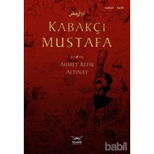 KABAKÇI MUSTAFA - AHMET REFIK ALTINAY