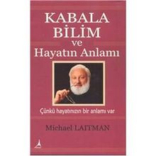 Kabala Bilim ve Hayatın Anlamı - Michael Laitman