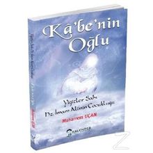Kabe'nin Oğlu: Ali / İlknur Altıntaş